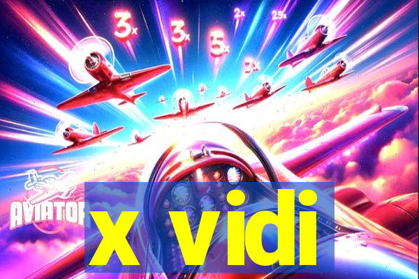 x vidi